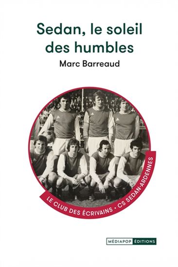 Sedan, le soleil des humbles - MARC BARREAUD
