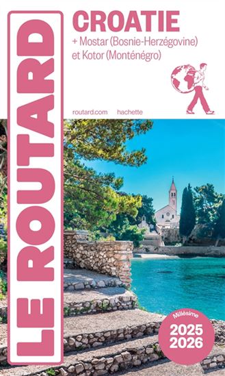 Croatie + Mostar (Bosnie-Herzégovine) et Kotor (Monténégro) : 2025-2026 - PHILIPPE GLOAGUEN