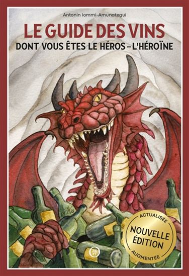 Le Guide des vins dont vous êtes le héros-l&#39;héroïne N. éd. - ANTONIN IOMMI-AMUNATEGUI - MARINA CREMONINI