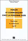 Parler/communiquer chez la personne âgée - PIERRE FEYEREISEN & AL