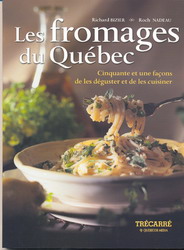 Les Fromages du Québec - RICHARD BIZIER - ROCH NADEAU