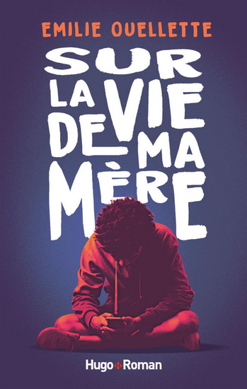 Sur la vie de ma mère - EMILIE OUELLETTE