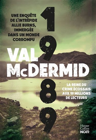 1989 : une enquête de l&#39;intrepide Allie Burns, immergée dans un monde corrompu - VAL MCDERMID