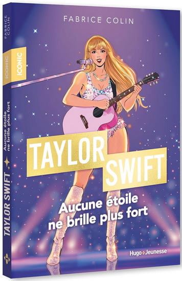 Taylor Swift : aucune étoile ne brille plus fort - FABRICE COLIN