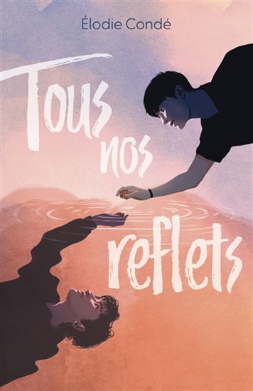 Tous nos reflets - ELODIE CONDÉ