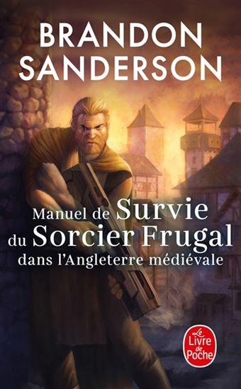 Manuel de survie du sorcier frugal dans l'Angleterre médiévale - BRANDON SANDERSON
