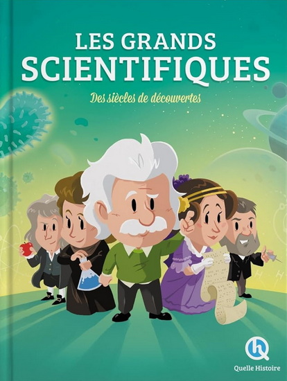 Les Grands scientifiques : des siècles de découvertes - Collectif