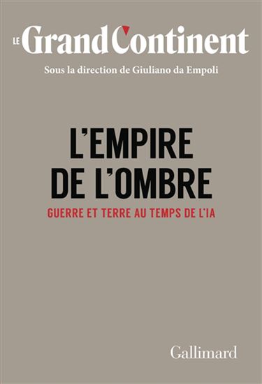 L&#39;Empire de l&#39;ombre : guerre et terre au temps de l&#39;IA - 