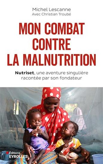 Mon combat contre la malnutrition - MICHEL LESCANNE
