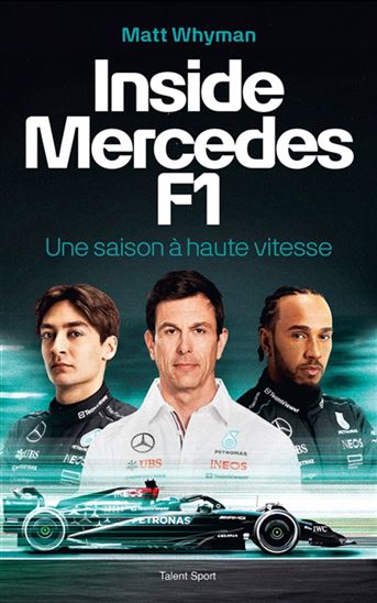 Inside Mercedes F1 : une saison à haute vitesse - MATT WHYMAN