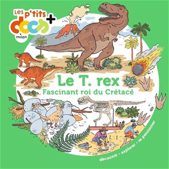 Le T.rex : fascinant roi du crétacé - STÉPHANIE LEDU - WOUZIT