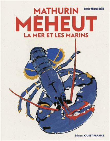 Mathurin Méheut : la mer et les marins - DENIS-MICHEL BOËLL