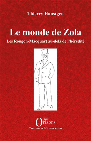Le monde de Zola - THIERRY HAUSTGEN