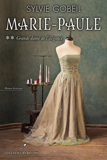 Marie-Paule T.02 Grande dame de l&#39;élégance - SYLVIE GOBEIL