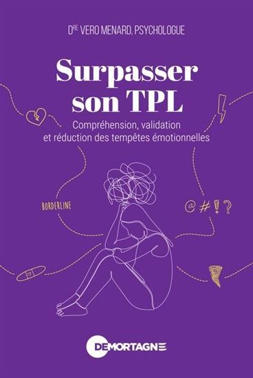 Surpasser son TPL : Compréhension, validation et réduction des tempêtes émotionnelles - VERO MENARD