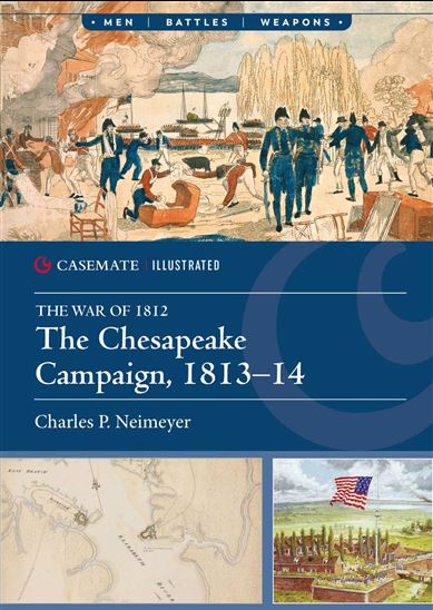 The Chesapeake Campaign, 1813–14 - CHARLES P. NEIMEYER