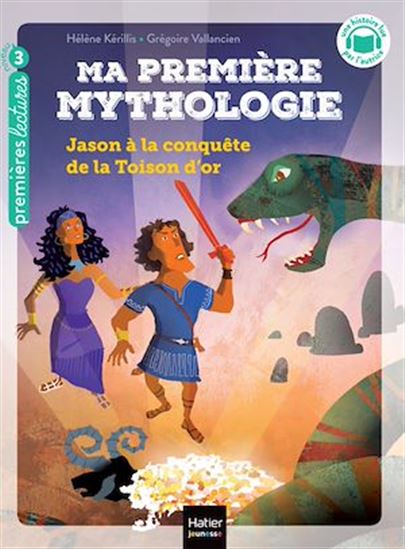 Ma première mythologie - Jason à la conquête de la Toison d&#39;or CP/CE1 6/7 ans - HÉLÈNE KÉRILLIS - GRÉGOIRE VALLANCIEN