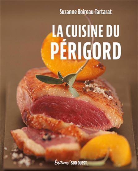 La Cuisine du Périgord - SUZANNE BOIREAU-TARTARAT