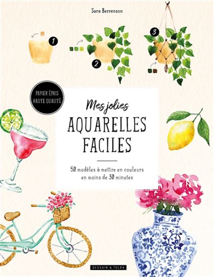 Mes jolies aquarelles faciles - DESSAIN ET TOLRA