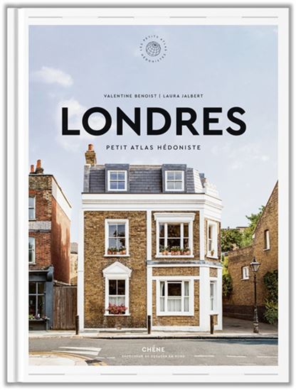 Londres : petit atlas hédoniste - VALENTINE BENOIST