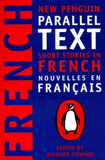 Short Stories in French : New Penguin Parallel Text - RICHARD COWARD