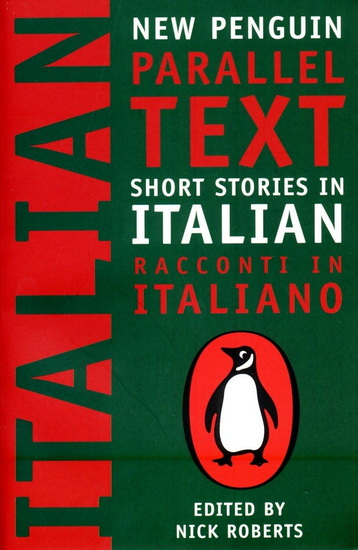 Short Stories in Italian : New Penguin Parallel Text - NICK ROBERTS