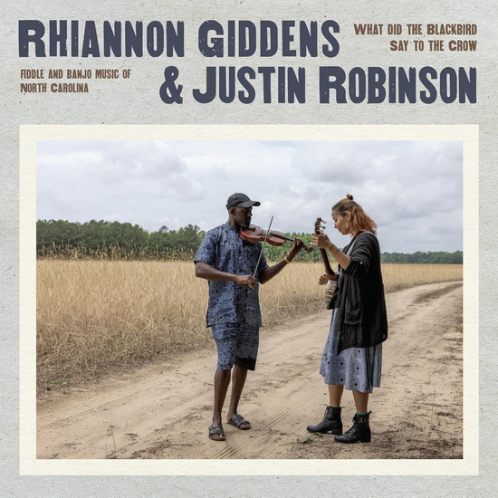 What Did the Blackbird Say to the Crow (Vinyle Couleur) - RHIANNON GIDDENS - JUSTIN ROBINSON