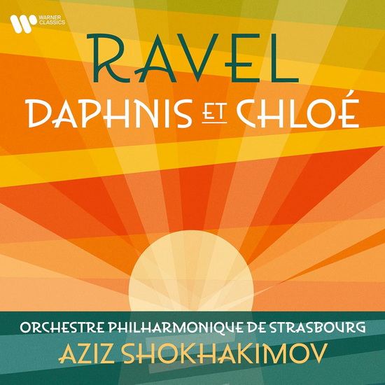 Ravel: Daphnis et Chloé - AZIZ & ORCH. PHIL. DE STRASBOURG SHOKHAKIMOV