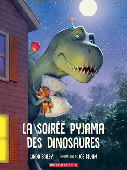 La Soirée pyjama des dinosaures - LINDA BAILEY - JOE BLUHM