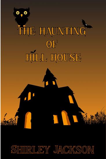 The Haunting of Hill House - SHIRLEY JACKSON
