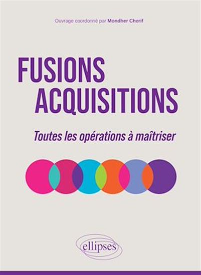 Fusions acquisitions : toutes les opérations à maîtriser - CHERIF MONDHER