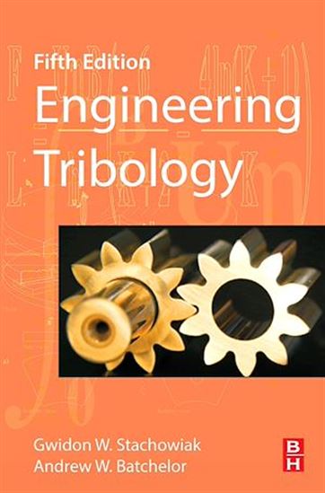 Engineering Tribology - ANDREW W BATCHELOR - GWIDON STACHOWIAK