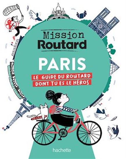 Paris : le guide du routard dont tu es le héros - COLLECTIF