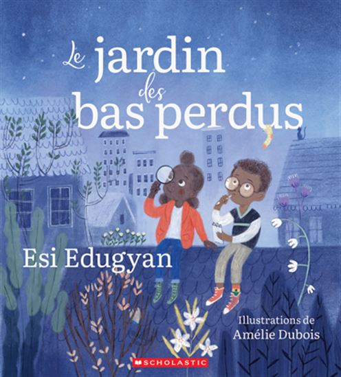 Le Jardin des bas perdus - ESI EDUGYAN - AMÉLIE DUBOIS