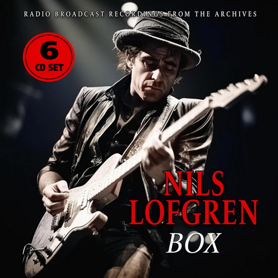 Box: Radio Broadcast Recordings From The Archives (Éd. Ltée)( 6CD) - NILS LOFGREN