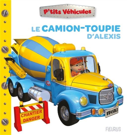 Le Camion-toupie d&#39;Alexis N. éd. - NATHALIE BÉLINEAU & AL