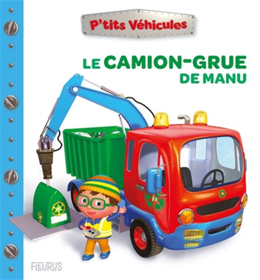 Le Camion-grue de Manu N. éd. - NATHALIE BÉLINEAU - ALEXIS NESME