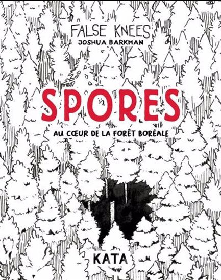 Spores : Au coeur de la forêt boréal - JOSHUA BARKMAN