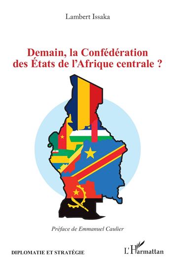 Demain, la Confédération des États de l’Afrique centrale ? - LAMBERT ISSAKA