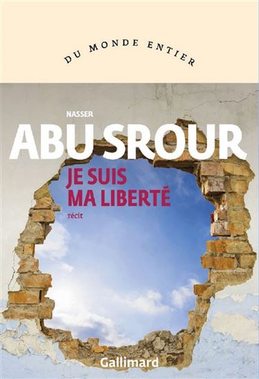 Je suis ma liberté - NASSER ABU SROUR
