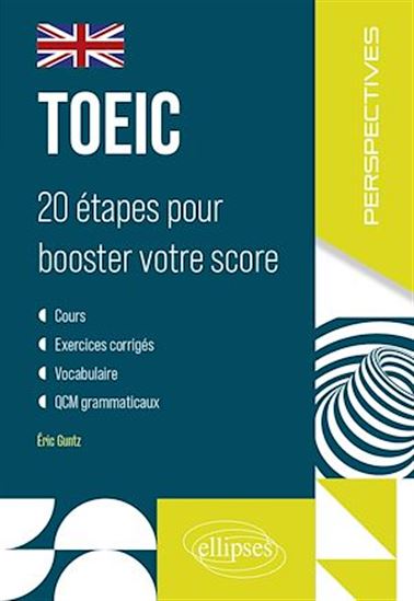 TOEIC : 20 étapes pour booster votre score - ÉRIC GUNTZ
