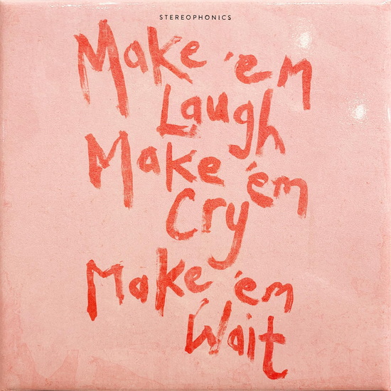 Make ‘em Laugh, Make ‘em Cry, Make ‘em Wait (Vinyle) - STEREOPHONICS