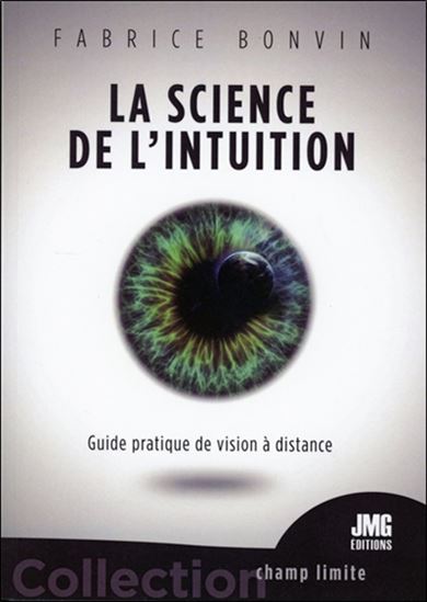 La Science de l&#39;intuition : guide pratique de vision à distance - FABRICE BONVIN