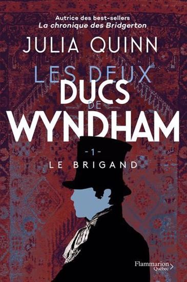 Les Deux ducs de Wyndham T.01 Le brigand - JULIA QUINN