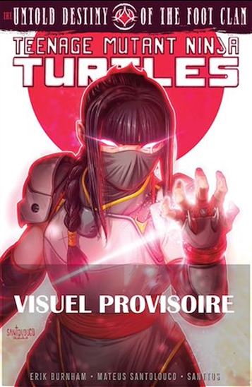 Les Tortues Ninja - TMNT : Karai : la destinée secrète du clan Foot - MATEUS SANTOLOUCO