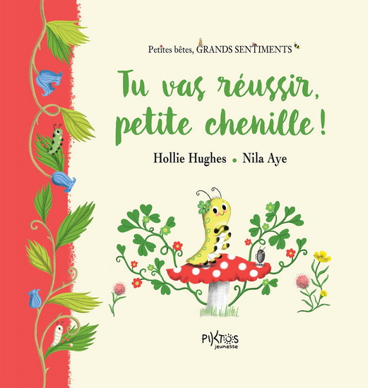 Tu vas réussir, petite chenille ! - HOLLIE HUGHES - NILA AYE