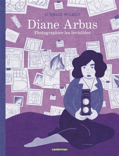 Diane Arbus : photographier les invisibles - AURÉLIE WILMET