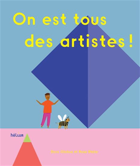 On est tous des artistes ! - DORO GLOBUS - ROSE BLAKE