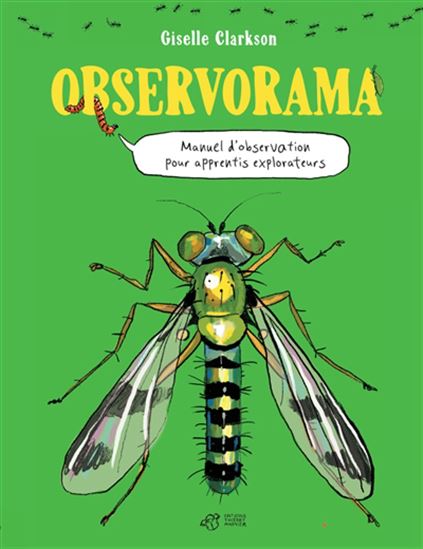 Observorama : manuel d&#39;observation pour apprentis explorateurs - GISELE CLARKSON
