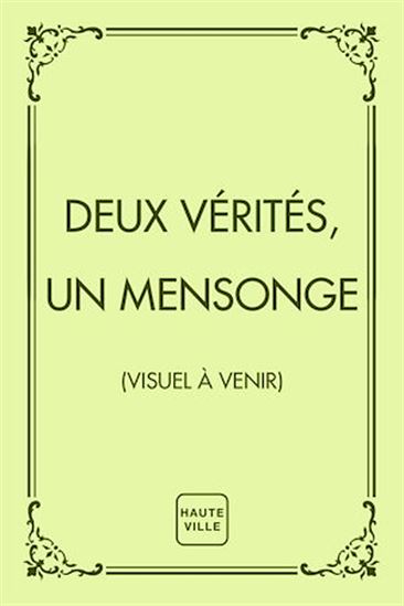 Deux vérités, un mensonge - CLAIRE MCGOWAN